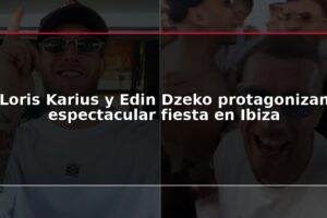 Loris Karius y Edin Dzeko protagonizan espectacular fiesta en Ibiza