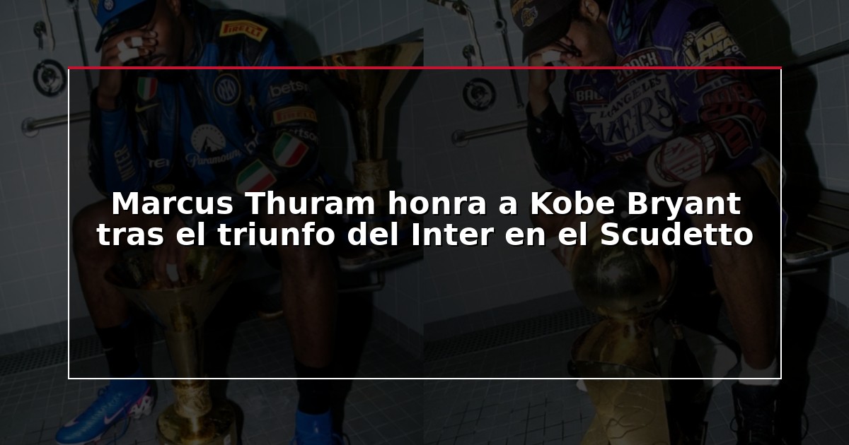 Marcus Thuram honra a Kobe Bryant tras el triunfo del Inter en el Scudetto