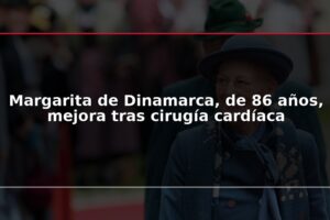 Margarita de Dinamarca, de 86 años, mejora tras cirugía cardíaca