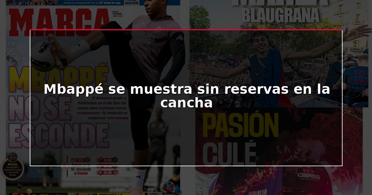 Mbappé se muestra sin reservas en la cancha