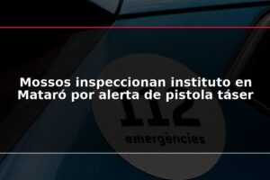 Mossos inspeccionan instituto en Mataró por alerta de pistola táser