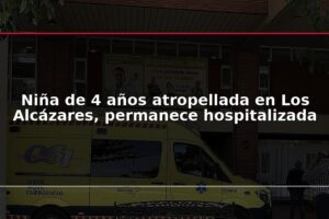 Niña de 4 años atropellada en Los Alcázares, permanece hospitalizada
