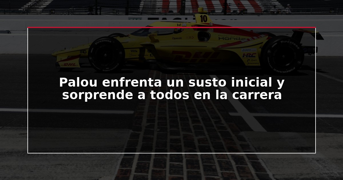 Palou enfrenta un susto inicial y sorprende a todos en la carrera