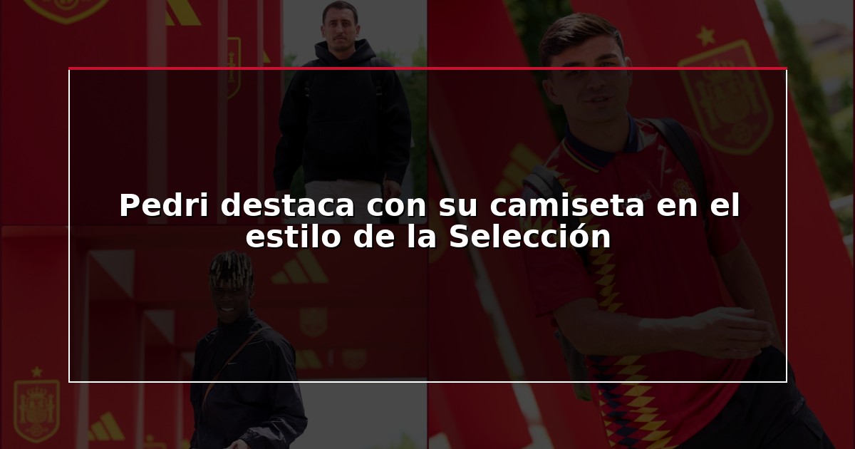 Pedri destaca con su camiseta en el estilo de la Selección