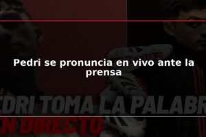 Pedri se pronuncia en vivo ante la prensa