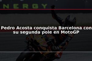 Pedro Acosta conquista Barcelona con su segunda pole en MotoGP