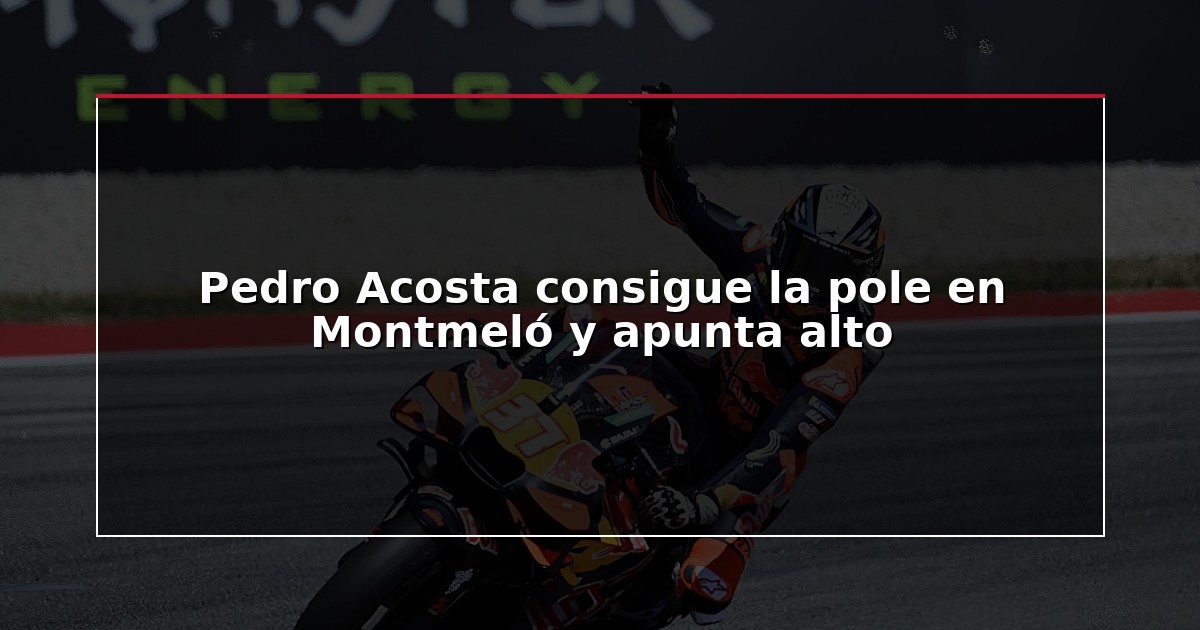Pedro Acosta consigue la pole en Montmeló y apunta alto