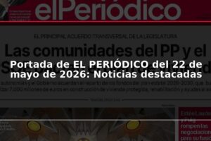 Portada de EL PERIÓDICO del 22 de mayo de 2026: Noticias destacadas