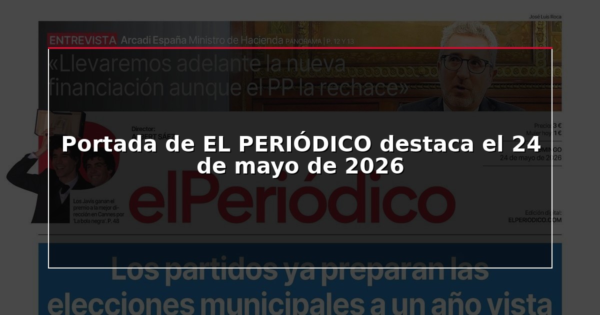 Portada de EL PERIÓDICO destaca el 24 de mayo de 2026