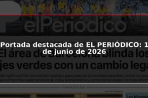 Portada destacada de EL PERIÓDICO: 1 de junio de 2026