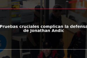 Pruebas cruciales complican la defensa de Jonathan Andic