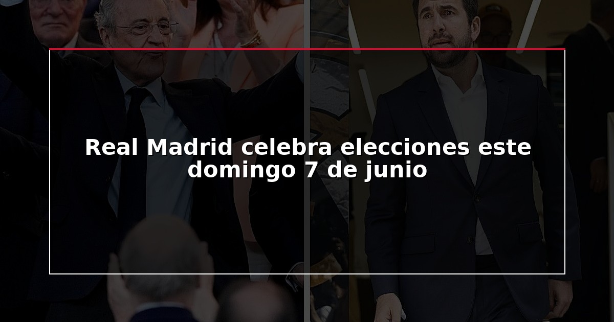 Real Madrid celebra elecciones este domingo 7 de junio