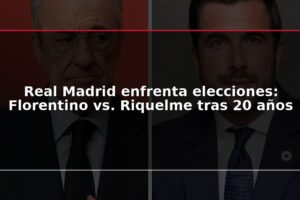 Real Madrid enfrenta elecciones: Florentino vs. Riquelme tras 20 años
