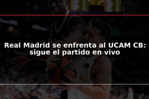 Real Madrid se enfrenta al UCAM CB: sigue el partido en vivo