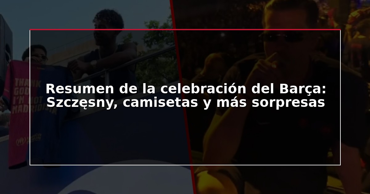 Resumen de la celebración del Barça: Szczęsny, camisetas y más sorpresas