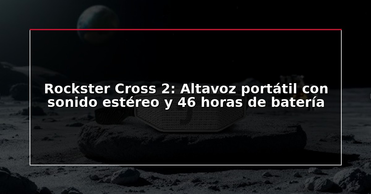 Rockster Cross 2: Altavoz portátil con sonido estéreo y 46 horas de batería