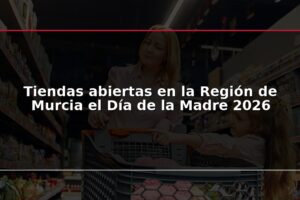 Tiendas abiertas en la Región de Murcia el Día de la Madre 2026