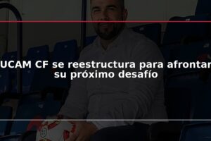 UCAM CF se reestructura para afrontar su próximo desafío
