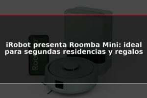 iRobot presenta Roomba Mini: ideal para segundas residencias y regalos