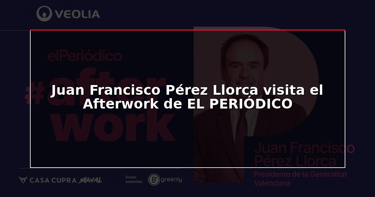 Juan Francisco Pérez Llorca visita el Afterwork de EL PERIÓDICO