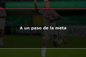 A un paso de la meta