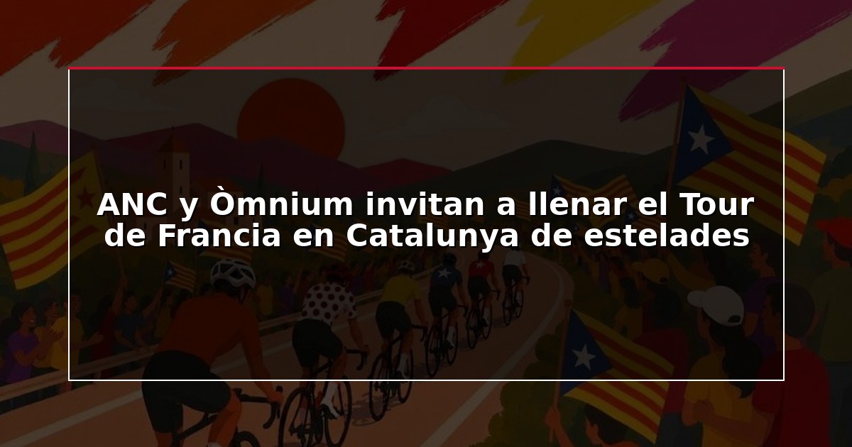 ANC y Òmnium invitan a llenar el Tour de Francia en Catalunya de estelades