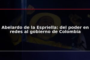 Abelardo de la Espriella: del poder en redes al gobierno de Colombia