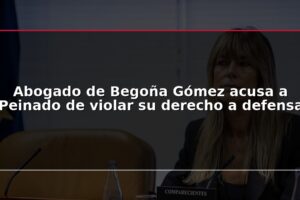 Abogado de Begoña Gómez acusa a Peinado de violar su derecho a defensa