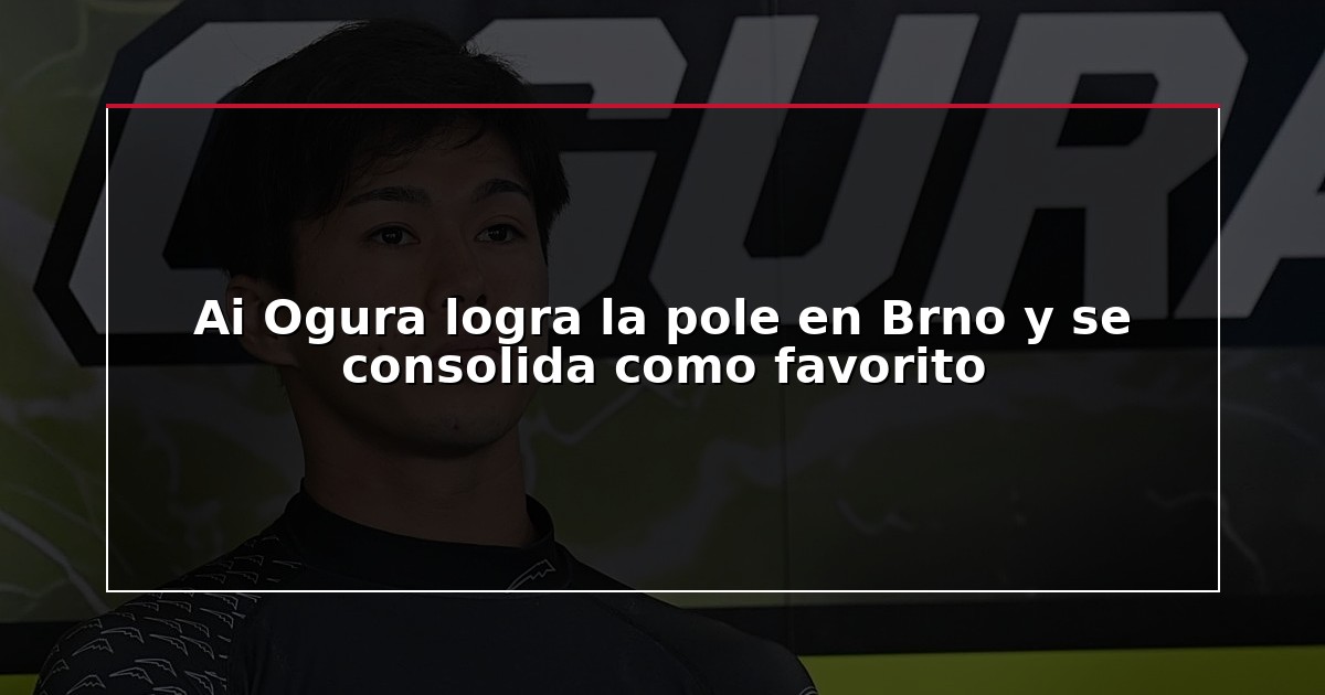 Ai Ogura logra la pole en Brno y se consolida como favorito