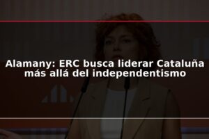 Alamany: ERC busca liderar Cataluña más allá del independentismo