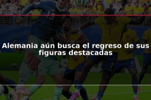 Alemania aún busca el regreso de sus figuras destacadas