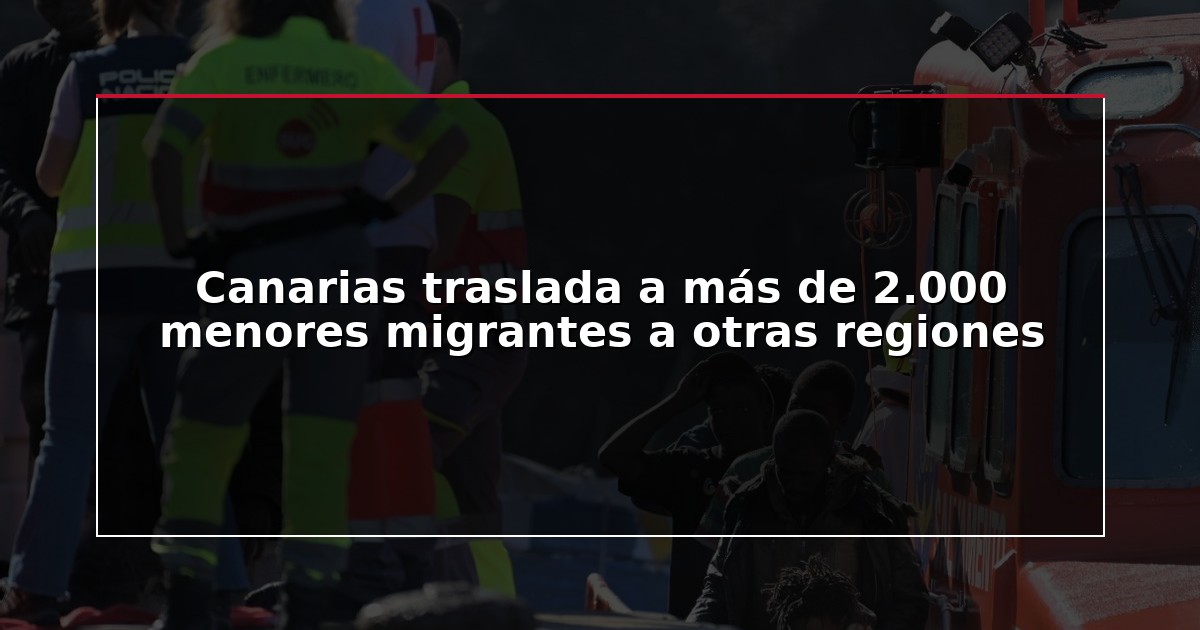 Canarias traslada a más de 2.000 menores migrantes a otras regiones