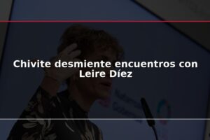 Chivite desmiente encuentros con Leire Díez