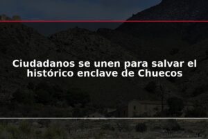 Ciudadanos se unen para salvar el histórico enclave de Chuecos