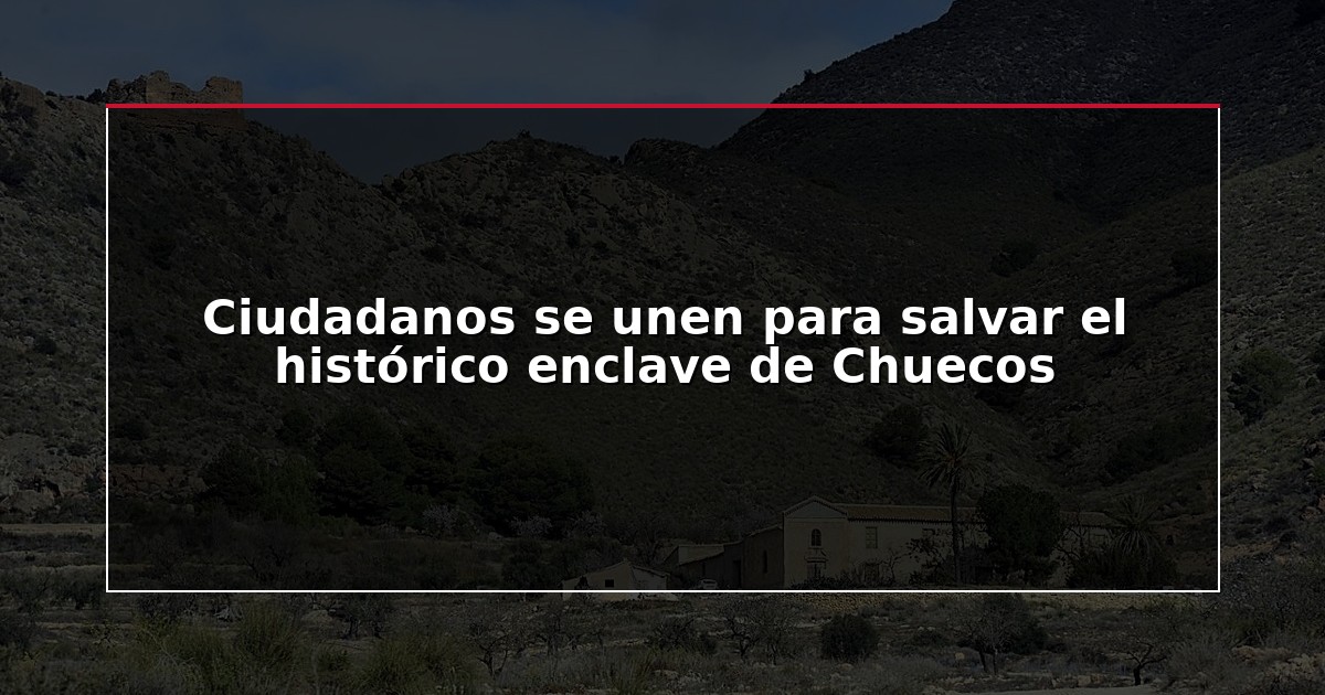 Ciudadanos se unen para salvar el histórico enclave de Chuecos
