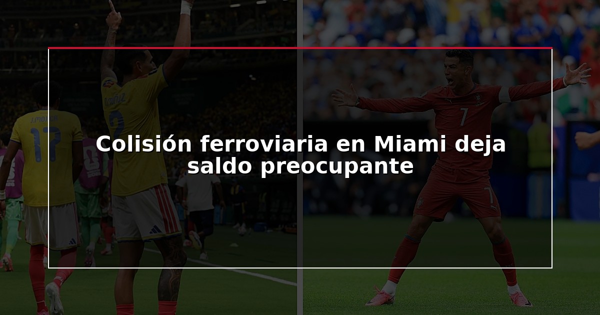 Colisión ferroviaria en Miami deja saldo preocupante