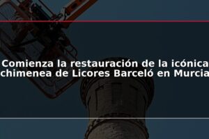 Comienza la restauración de la icónica chimenea de Licores Barceló en Murcia