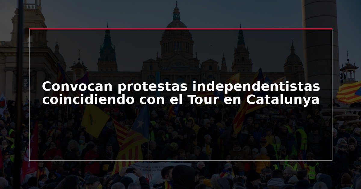 Convocan protestas independentistas coincidiendo con el Tour en Catalunya
