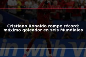 Cristiano Ronaldo rompe récord: máximo goleador en seis Mundiales