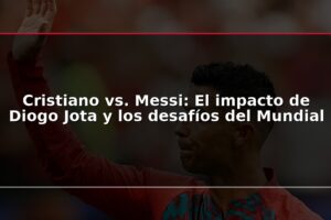Cristiano vs. Messi: El impacto de Diogo Jota y los desafíos del Mundial