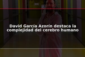 David García Azorín destaca la complejidad del cerebro humano