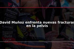 David Muñoz enfrenta nuevas fracturas en la pelvis