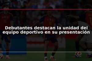 Debutantes destacan la unidad del equipo deportivo en su presentación