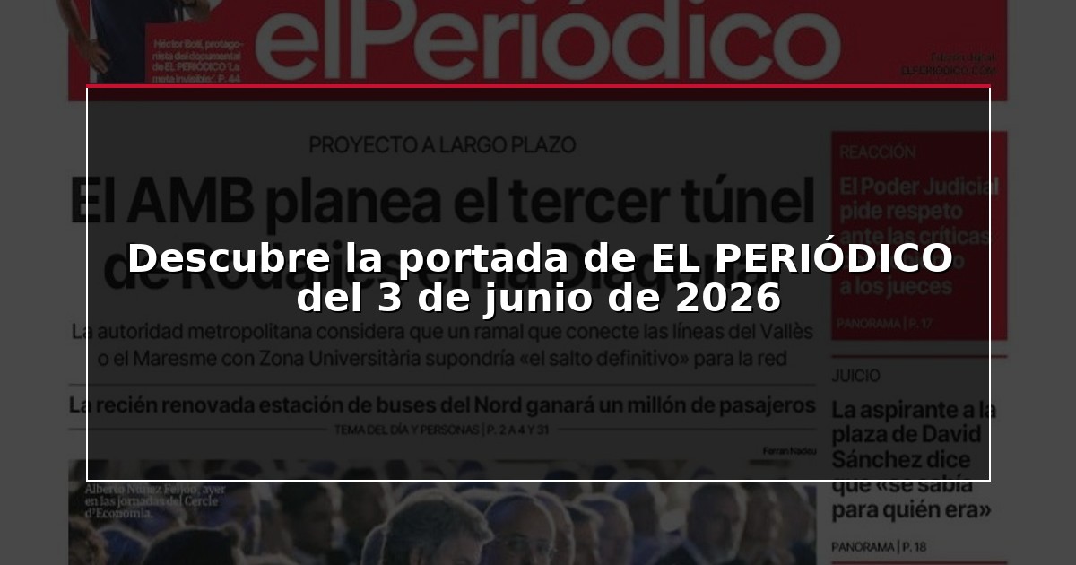 Descubre la portada de EL PERIÓDICO del 3 de junio de 2026