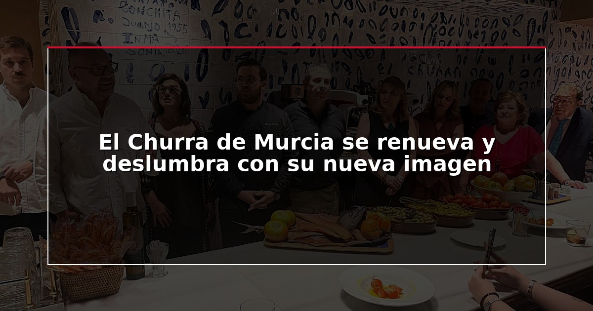 El Churra de Murcia se renueva y deslumbra con su nueva imagen