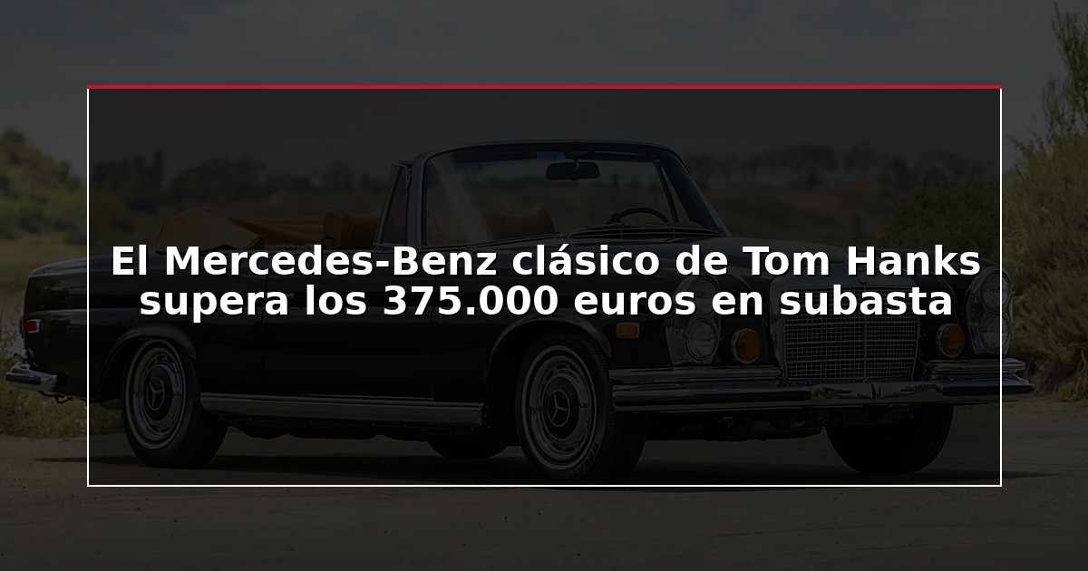 El Mercedes-Benz clásico de Tom Hanks supera los 375.000 euros en subasta