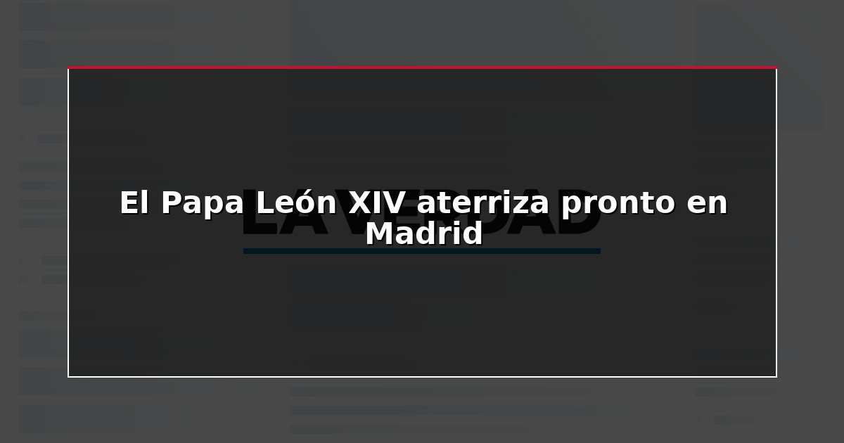 El Papa León XIV aterriza pronto en Madrid