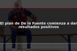 El plan de De la Fuente comienza a dar resultados positivos