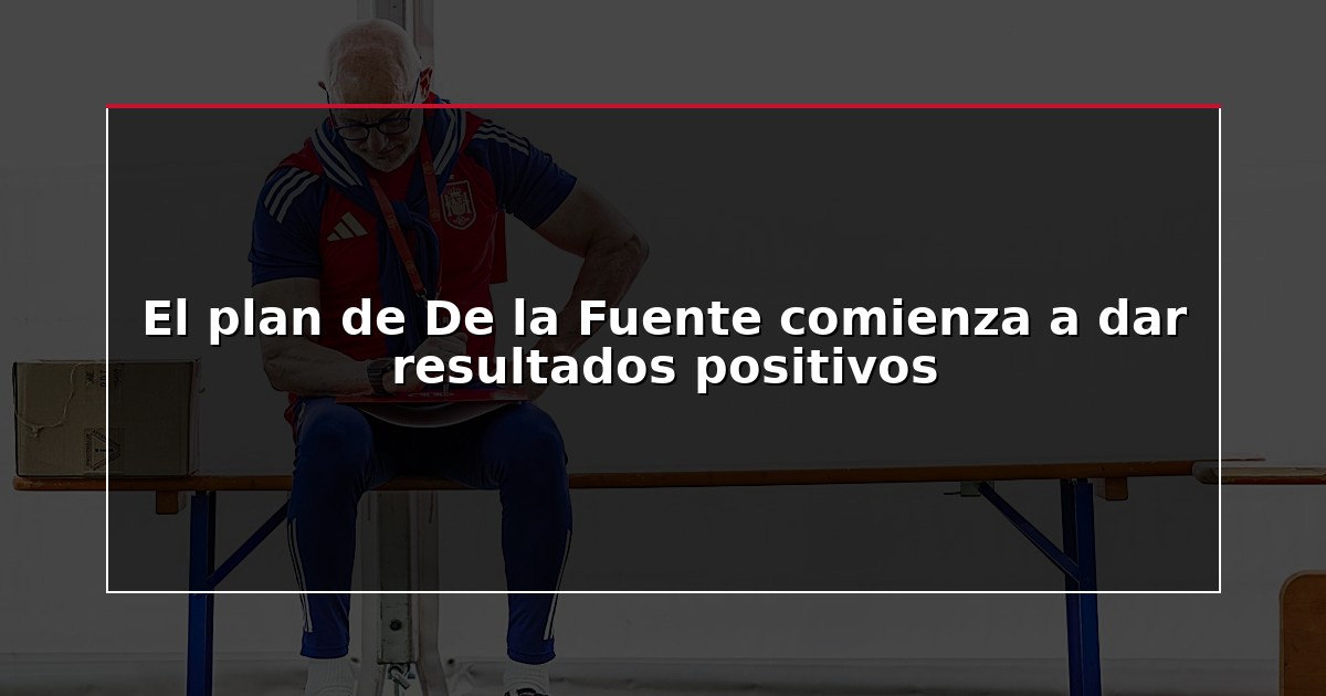 El plan de De la Fuente comienza a dar resultados positivos