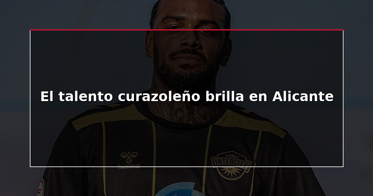 El talento curazoleño brilla en Alicante